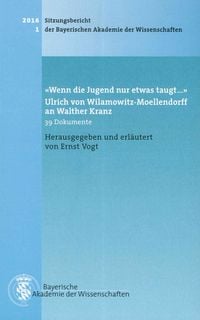 Produktbild: 'Wenn die Jugend nur etwas taugt&hellip;' Ulrich von Wilamowitz-Moellendorff an Walther Kranz