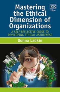 Produktbild: Ladkin, D:  Mastering the Ethical Dimension of Organizations