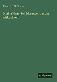 Produktbild: Dunkle Wege: Schilderungen aus der Wirklichkeit