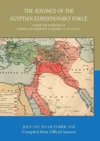 Produktbild: The Advance of the Egyptian Expeditionary Force 1917-1918 Compiled from Official Sources
