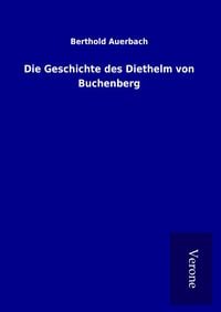 Bild vom Artikel Die Geschichte des Diethelm von Buchenberg vom Autor Berthold Auerbach