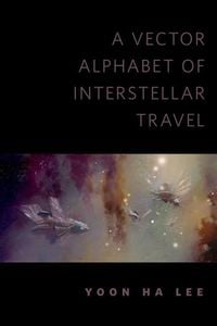 Produktbild: A Vector Alphabet of Interstellar Travel