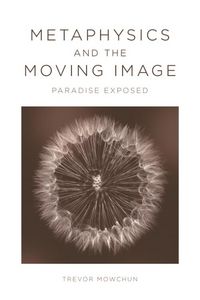 Produktbild: Metaphysics and the Moving Image