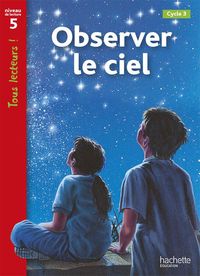 Produktbild: Observer le ciel, cycle 3 : niveau de lecture 5