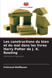 Produktbild: Les constructions du bien et du mal dans les livres Harry Potter de J. K. Rowling