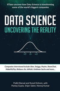 Produktbild: Data Science Uncovering the Reality: IITians uncover how Data Science is transforming some of the world's biggest companies