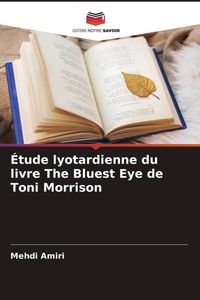 Produktbild: &Eacute;tude lyotardienne du livre The Bluest Eye de Toni Morrison