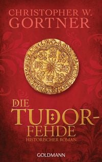 Bild vom Artikel Die Tudor-Fehde vom Autor Christopher W. Gortner