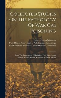 Produktbild: Collected Studies On The Pathology Of War Gas Poisoning