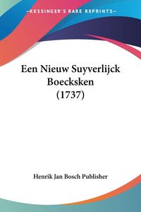 Produktbild: Een Nieuw Suyverlijck Boecksken (1737)