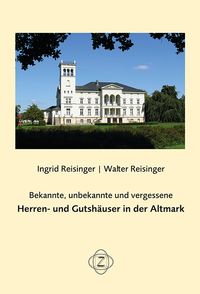 Produktbild: Bekannte, unbekannte und vergessene Herren- und Gutsh&auml;user in der Altmark