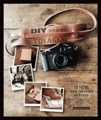 Produktbild: DIY pour mes voyages : 12 tutos pour pr&eacute;parer ma valise