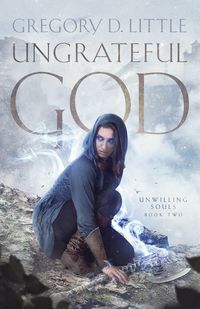 Produktbild: Ungrateful God (Unwilling Souls, #2)