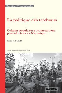 Produktbild: La politique des tambours. Cultures populaires et contestations postcoloniales