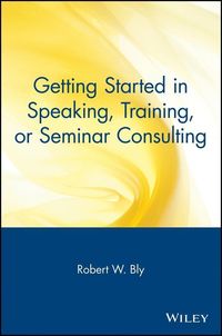 Produktbild: Getting Started in Speaking, Training, or Seminar Consulting