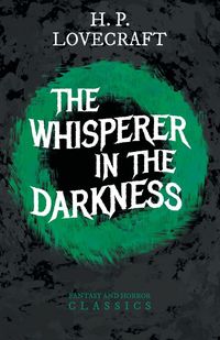 Produktbild: The Whisperer in Darkness (Fantasy and Horror Classics) ; With a Dedication by George Henry Weiss