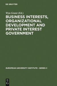 Produktbild: Business Interests, Organizational Development and Private Interest Government