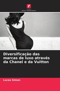 Produktbild: Diversifica&ccedil;&atilde;o das marcas de luxo atrav&eacute;s da Chanel e da Vuitton