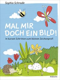 Produktbild: Mal mir doch ein Bild! In kurzen Schritten zum kleinen Zeichenprofi