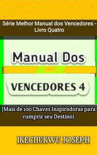 Produktbild: Manual dos Vencedores 4 (S&eacute;rie Melhor Manual dos Vencedores - Livro Quatro, #4)