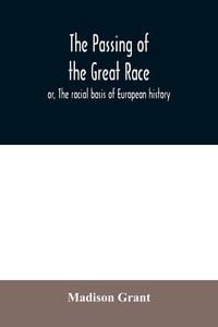 Bild vom Artikel The passing of the great race; or, The racial basis of European history vom Autor Madison Grant