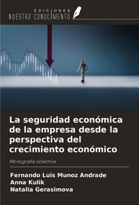 Produktbild: La seguridad econ&oacute;mica de la empresa desde la perspectiva del crecimiento econ&oacute;mico