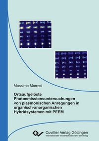 Produktbild: Ortsaufgel&ouml;ste Photoemissionsuntersuchungen von plasmonischen Anregungen in organisch-anorganischen Hybridsystemen mit PEEM