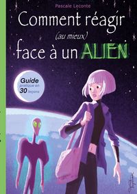Produktbild: Comment r&eacute;agir (au mieux) face &agrave; un Alien !