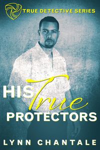 Produktbild: His True Protectors (True Detective Series)