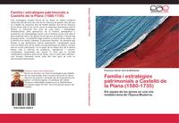 Produktbild: Fam&iacute;lia i estrat&egrave;gies patrimonials a Castell&oacute; de la Plana (1580-1735)