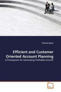 Produktbild: Egner, T: Efficient and Customer Oriented Account Planning