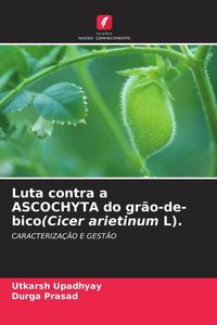 Produktbild: Luta contra a ASCOCHYTA do gr&atilde;o-de-bico(Cicer arietinum L).