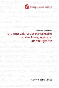 Produktbild: Scheffler, H: Die &Auml;quivalenz der Naturkr&auml;fte und das Energie