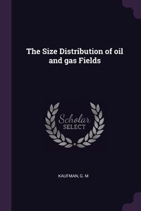 Produktbild: The Size Distribution of oil and gas Fields