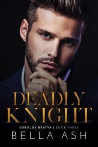 Produktbild: Deadly Knight (Sokolov Bratva, #3)