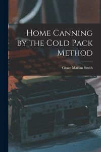 Produktbild: Home Canning by the Cold Pack Method
