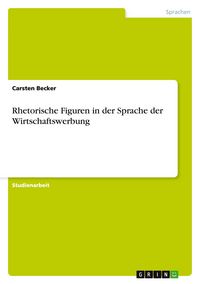 Produktbild: Rhetorische Figuren in der Sprache der Wirtschaftswerbung