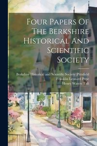 Produktbild: Four Papers Of The Berkshire Historical And Scientific Society