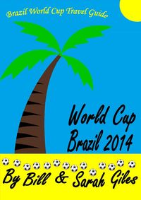 Produktbild: World Cup Brazil 2014 (Bill and Sarah Giles Travel Books., #5)