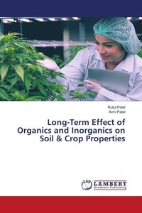 Produktbild: Long-Term Effect of Organics and Inorganics on Soil & Crop Properties