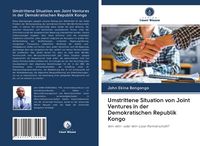 Produktbild: Umstrittene Situation von Joint Ventures in der Demokratischen Republik Kongo