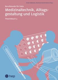 Produktbild: Medizinaltechnik, Alltagsgestaltung und Logistik, Theoriebuch 3 (Print inkl. digitaler Ausgabe)