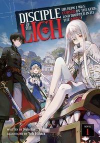 Produktbild: Disciple of the Lich: Or How I Was Cursed by the Gods and Dropped Into the Abyss! (Light Novel) Vol. 1