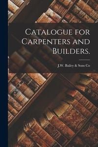 Produktbild: Catalogue for Carpenters and Builders.