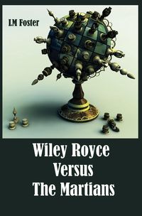 Produktbild: Wiley Royce Versus The Martians (Tom and Wiley, #4)