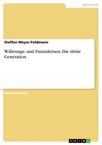 Produktbild: W&auml;hrungs- und Finanzkrisen: Die dritte Generation