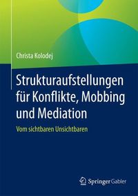 Bild vom Artikel Strukturaufstellungen für Konflikte, Mobbing und Mediation vom Autor Christa Kolodej