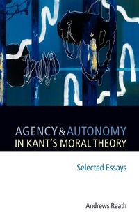Produktbild: Agency and Autonomy in Kant's Moral Theory