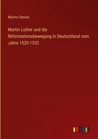 Produktbild: Martin Luther und die Reformationsbewegung in Deutschland vom Jahre 1520-1532
