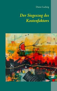 Produktbild: Der Siegeszug des Kostenfaktors